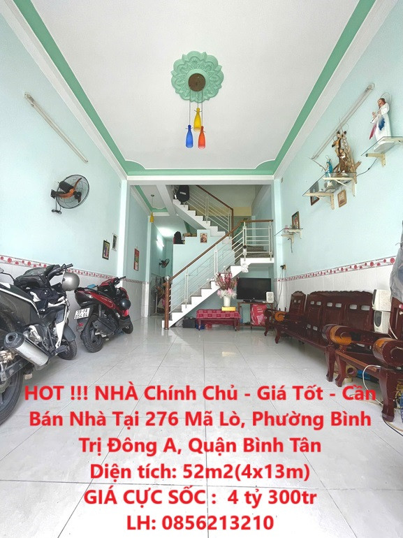 HOT !!! NHÀ Chính Chủ - Giá Tốt - Cần Bán Nhà Tại 276 Mã Lò, Phường Bình Trị Đông A, Quận Bình Tân