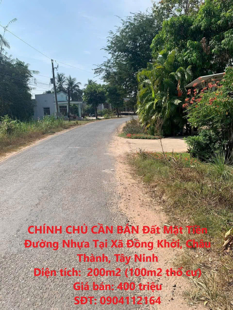 CHÍNH CHỦ CẦN BÁN Đất Mặt Tiền Đường Nhựa Tại Xã Đồng Khởi, Châu Thành, Tây Ninh
