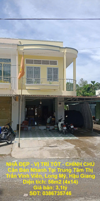 NHÀ ĐẸP - VỊ TRÍ TỐT - CHÍNH CHỦ Cần Bán Nhanh Tại Trung Tâm Thị Trấn Vĩnh Viễn, Long Mỹ, Hậu Giang