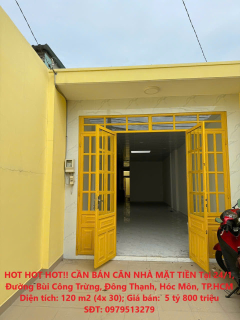 HOT HOT HOT!! CẦN BÁN CĂN NHÀ MẶT TIỀN Tại 24/1, Đường Bùi Công Trừng, Đông Thạnh, Hóc Môn, TP.HCM