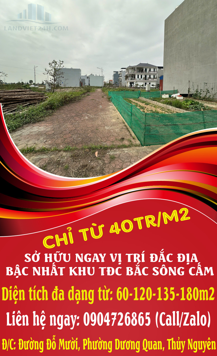 CHỈ TỪ 40TR/M2 SỞ HỮU NGAY VỊ TRÍ ĐẮC ĐỊA BẬC NHẤT KHU TĐC BẮC SÔNG CẤM