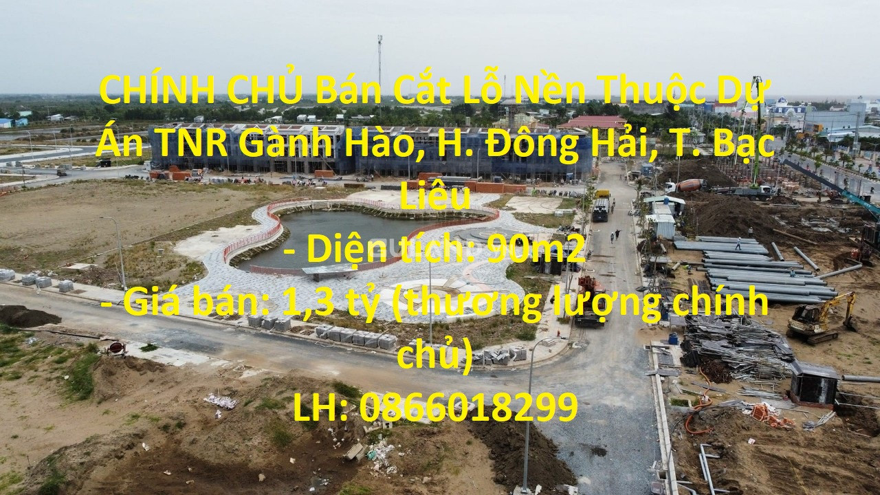 CHÍNH CHỦ Bán Cắt Lỗ Nền Thuộc Dự Án TNR Gành Hào, H. Đông Hải, T. Bạc Liêu