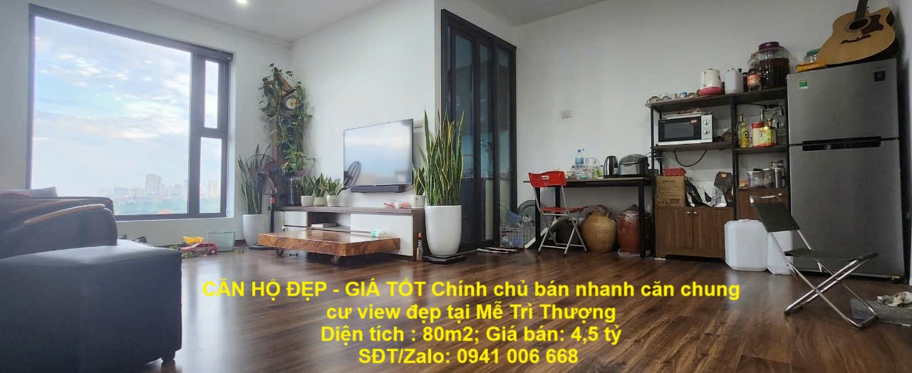 CĂN HỘ ĐẸP - GIÁ TỐT Chính chủ bán nhanh căn chung cư view đẹp tại Mễ Trì Thượng