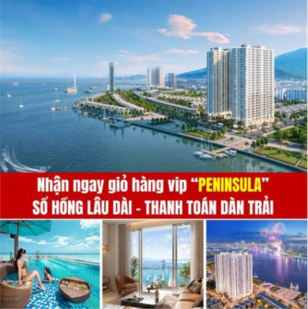 CĂN HỘ PENINSULA VIEW SÔNG HÀN ĐÀ NẴNG - SỔ HỒNG LÂU DÀI - GIÁ CHỈ 53,5 TRIỆU/M2