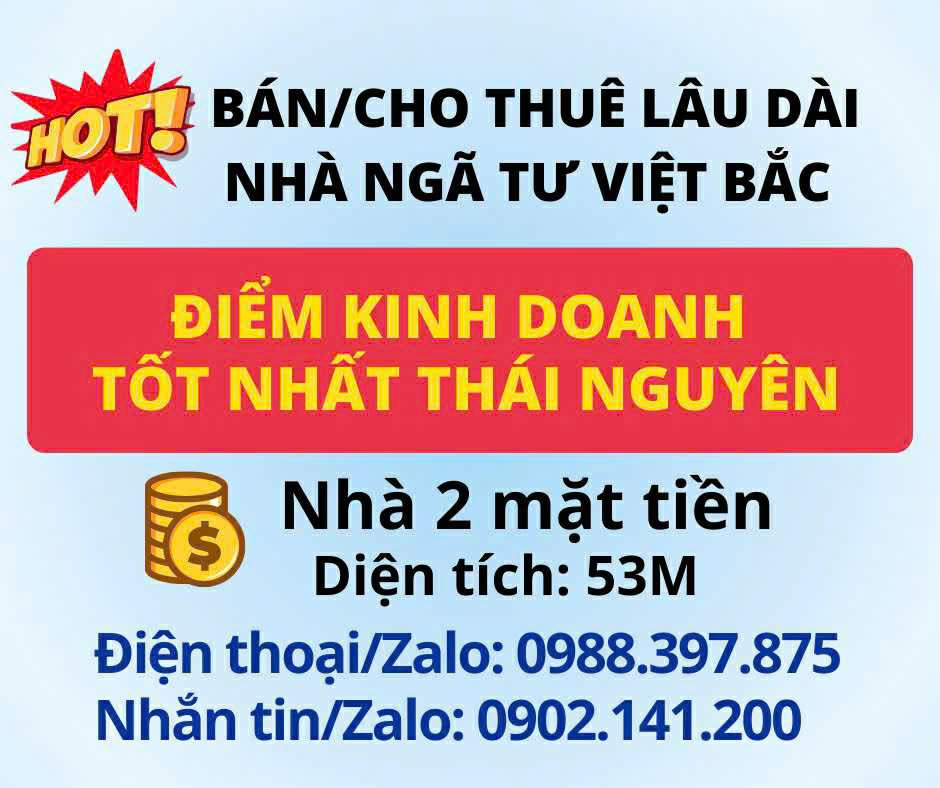 Bán hoặc cho thuê nhà ngã tư Việt Bắc – Điểm kinh doanh tốt nhất TP Thái Nguyên.