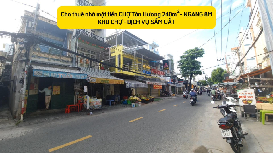 Cho thuê nhà mặt tiền CHỢ Tân Hương 240m², 2Lầu - NGANG 8M