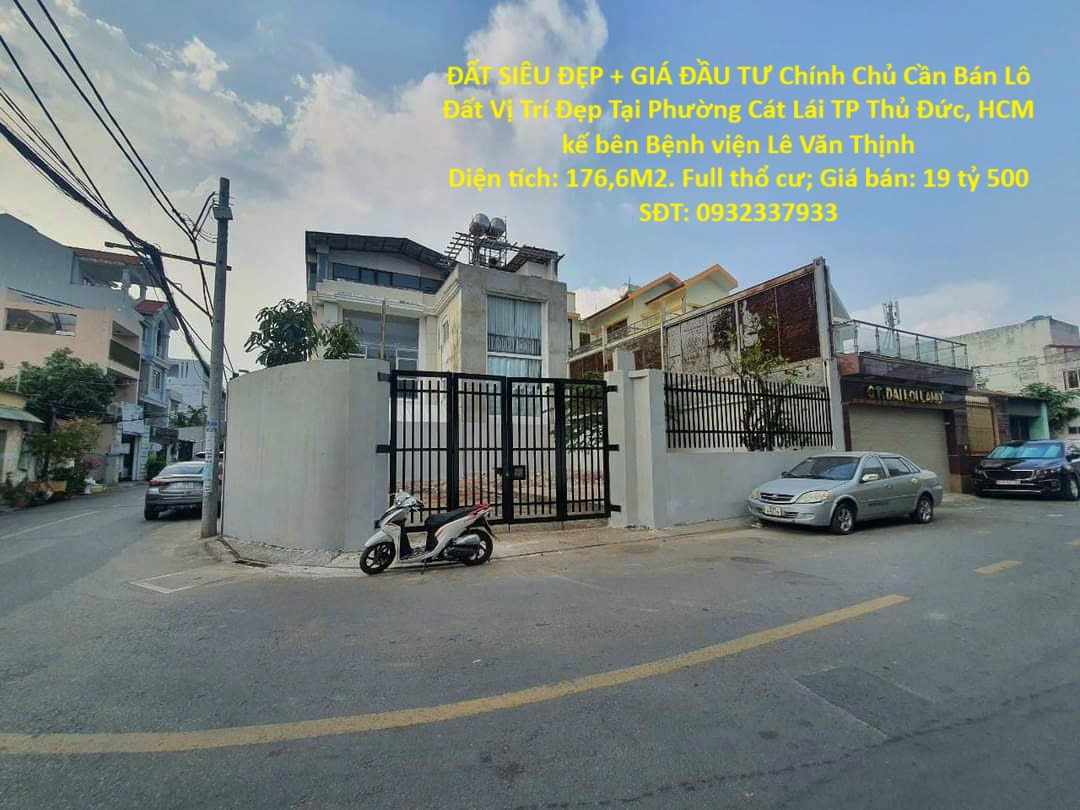ĐẤT SIÊU ĐẸP + GIÁ ĐẦU TƯ Chính Chủ Cần Bán Lô Đất Vị Trí Đẹp Tại Phường Cát Lái TP Thủ Đức, HCM kế bên Bệnh viện Lê Văn Thịnh