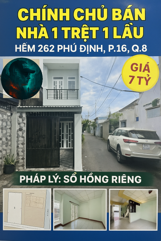 🏠 CHÍNH CHỦ BÁN NHÀ 1 TRỆT 1 LẦU – HẺM 262 PHÚ ĐỊNH, PHƯỜNG 16, QUẬN 8 – SỔ RIÊNG, GIÁ CHỈ 6 TỶ 9!