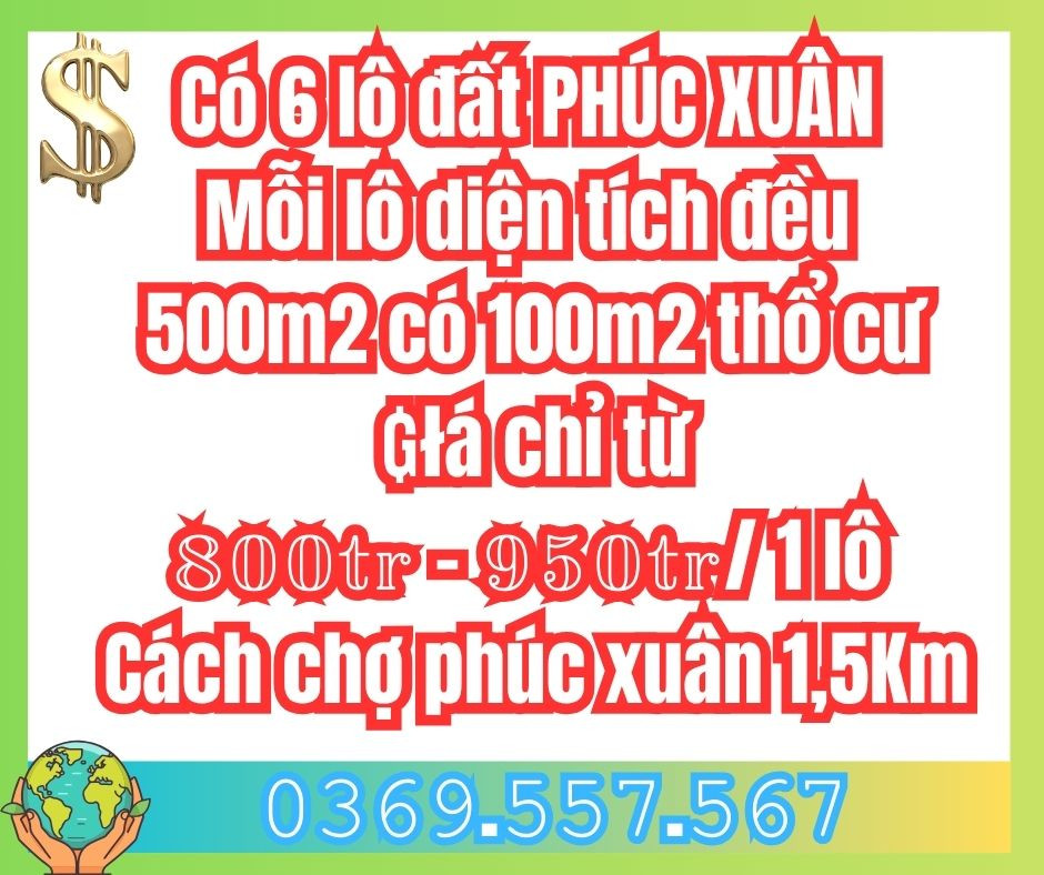 Có 06 Lô đất Phúc Xuân, mỗi lô diện tích đều 500м2 ¢ó 100м2 thổ cư, chỉ từ 𝟠𝟘𝟘𝕥𝕣 - 𝟡𝟝𝟘𝕥𝕣/𝟙𝕝ô.cách chợ phúc xuân1,5km