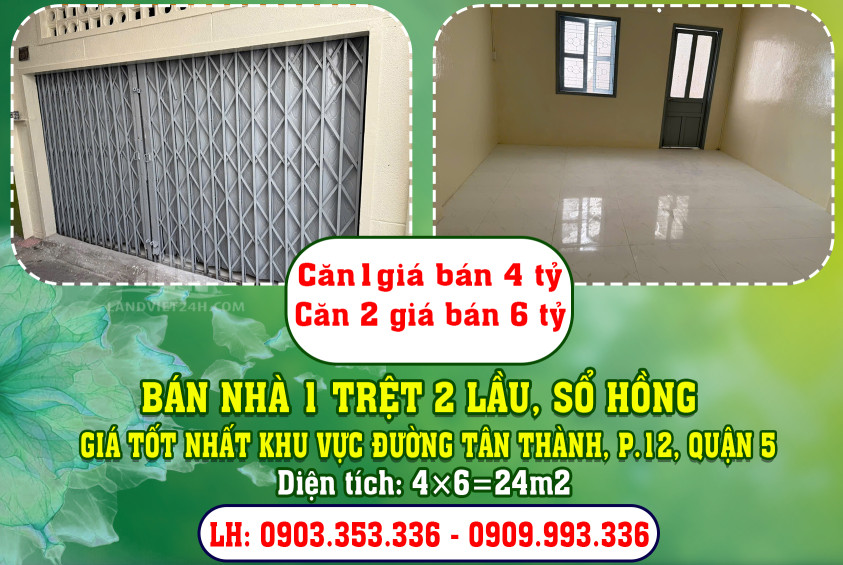 BÁN NHÀ 1 TRÊT 2 LẦU, SỔ HỒNG, GIÁ TỐT NHẤT KHU VỰC ĐƯỜNG TÂN THÀNH, P.12, QUẬN 5