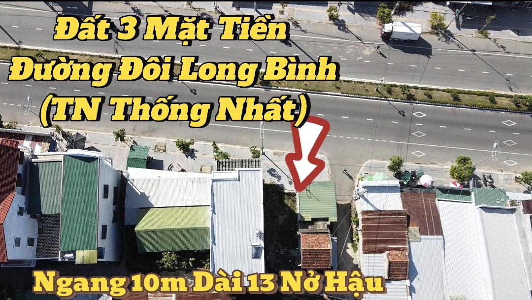 Đất 3 Mặt Tiền Đường Đôi Long Bình ( TN Thống Nhất ) Ngã Ba Giao QL1A