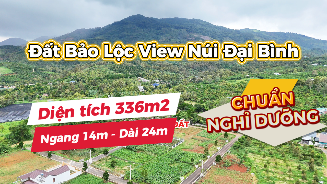 Bán đất Bảo Lộc.View trực diện núi Đại Bình.DT 336m2 (14m x 24m).Hạ Shock 2 tỷ 400 triệu