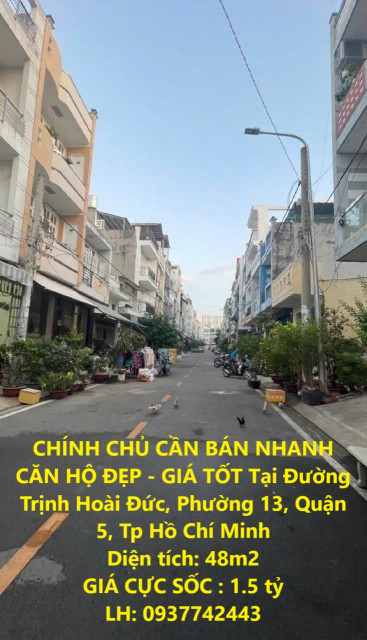 CHÍNH CHỦ CẦN BÁN NHANH CĂN HỘ ĐẸP - GIÁ TỐT Tại Đường Trịnh Hoài Đức, Phường 13, Quận 5, Tp Hồ Chí Minh