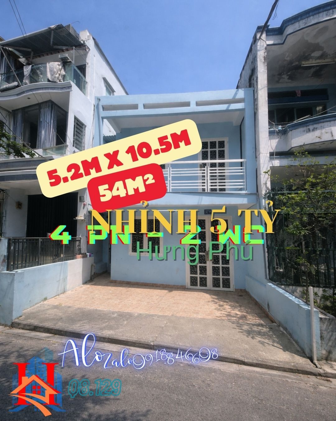 Q.8.129 – NHÀ 2 TẦNG 54m², 5.2m x 10.5m, NHỈNH 5 TỶ, HƯNG PHÚ CHÁNH HƯNG, GẦN CẦU CHỮ Y, O9I88466O8