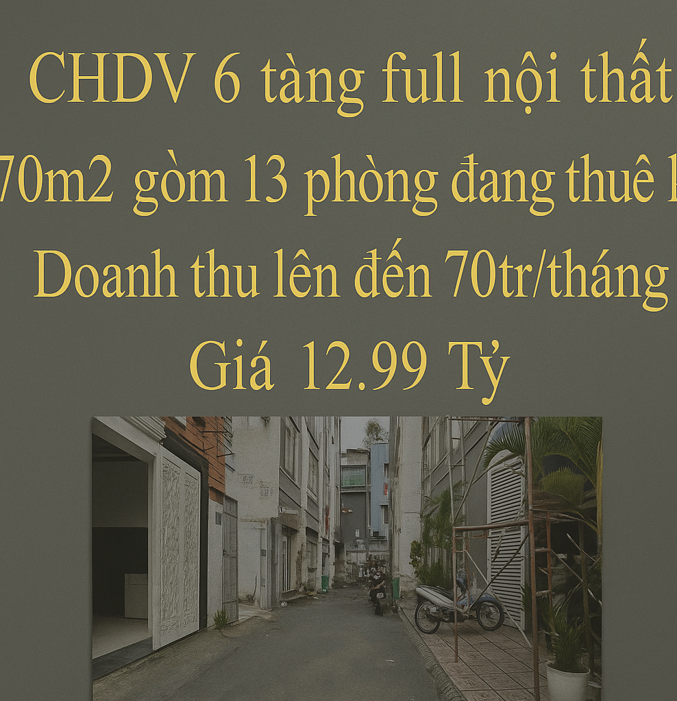 CHDV 6 TẦNG 70m2 (4x18) - 13 PHÒNG CHO THUÊ FULL - GIÁ 12.99T