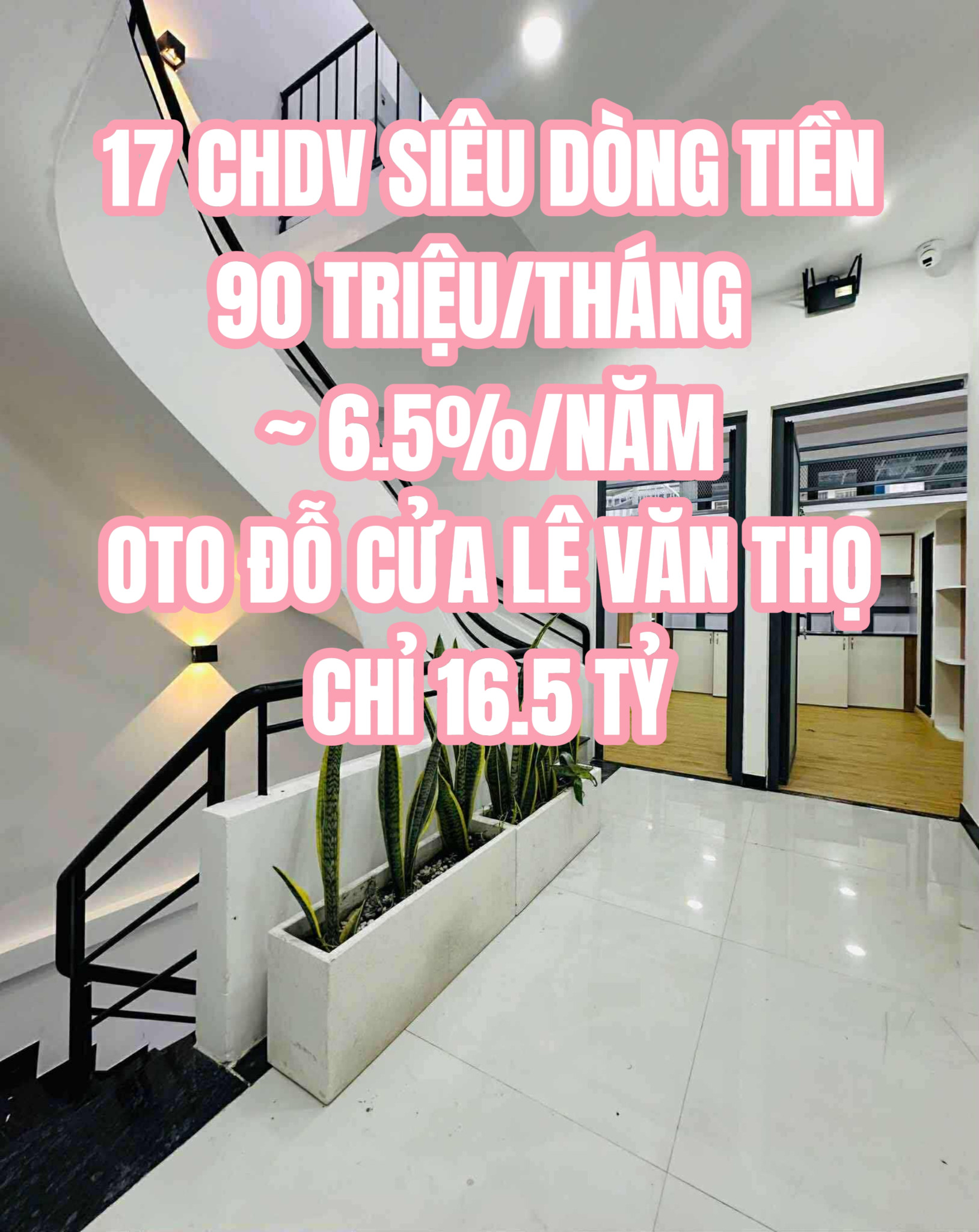 17 CHDV SIÊU DÒNG TIỀN 90TR/THÁNG (6.54%/NĂM) - 129m2 (6.1×21.2) - 16.5 TỶ