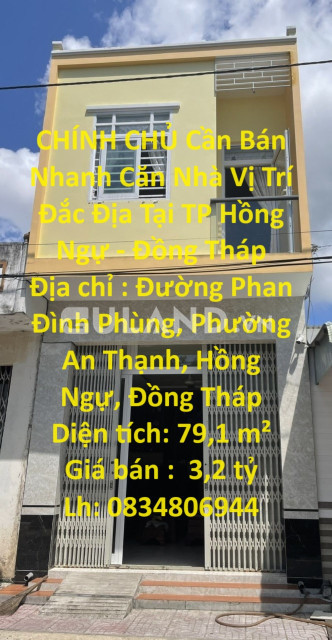 CHÍNH CHỦ Cần Bán Nhanh Căn Nhà Vị Trí Đắc Địa Tại TP Hồng Ngự - Đồng Tháp