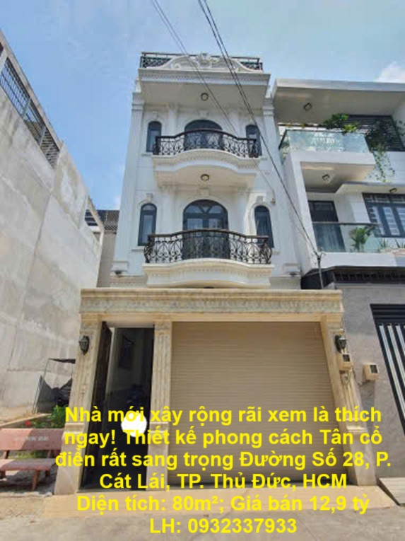 Nhà mới xây rộng rãi xem là thích ngay! Thiết kế phong cách Tân cổ điển rất sang trọng. P. Cát Lái