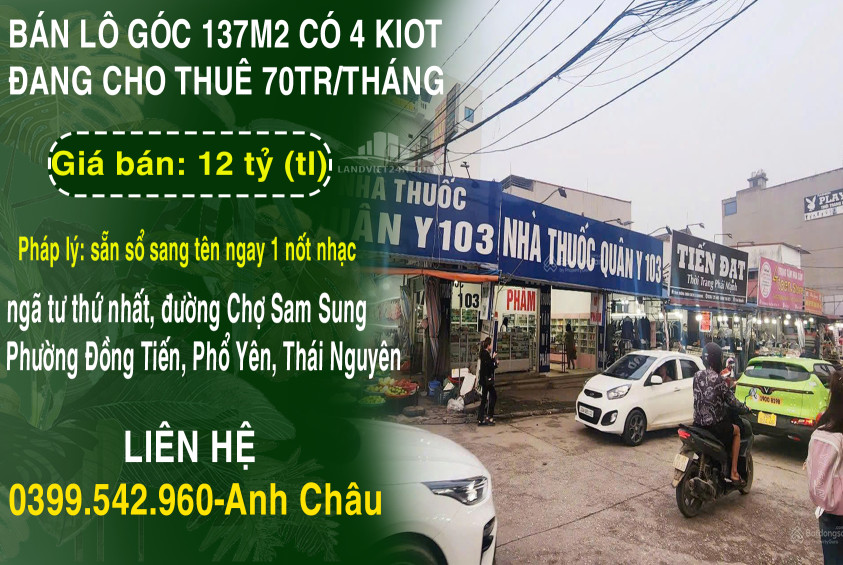 CHÍNH CHỦ BÁN LÔ GÓC 137M2 CÓ 4 KIOT ĐANG CHO THUÊ 70TR/THÁNG DUY NHẤT CHỢ SAM SUNG-PHỔ YÊN