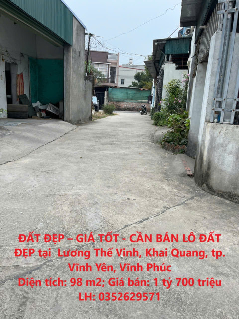 ĐẤT ĐẸP – GIÁ TỐT - CẦN BÁN LÔ ĐẤT ĐẸP tại  Lương Thế Vinh, Khai Quang, tp. Vĩnh Yên, Vĩnh Phúc