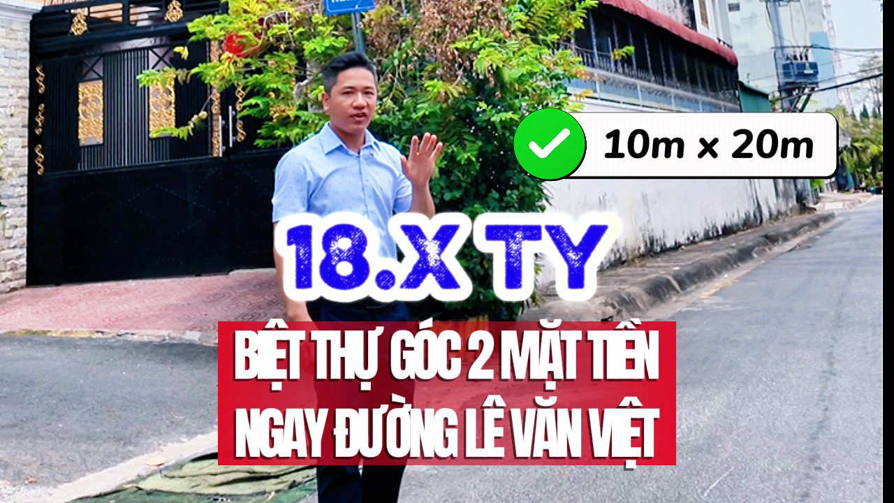 BÁN BIỆT THỰ LÔ GÓC TRỤC ĐƯỜNG LÊ VĂN VIỆT QUẬN 9 - 207M2 (10x21M) - 18.5 TỶ