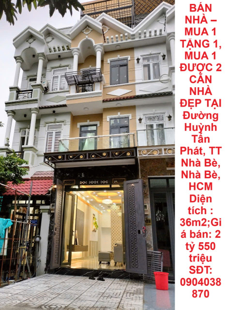 BÁN NHÀ – MUA 1 TẶNG 1, MUA 1 ĐƯỢC 2  CĂN NHÀ ĐẸP TẠI  Đường Huỳnh Tấn Phát, TT Nhà Bè, Nhà Bè, HCM