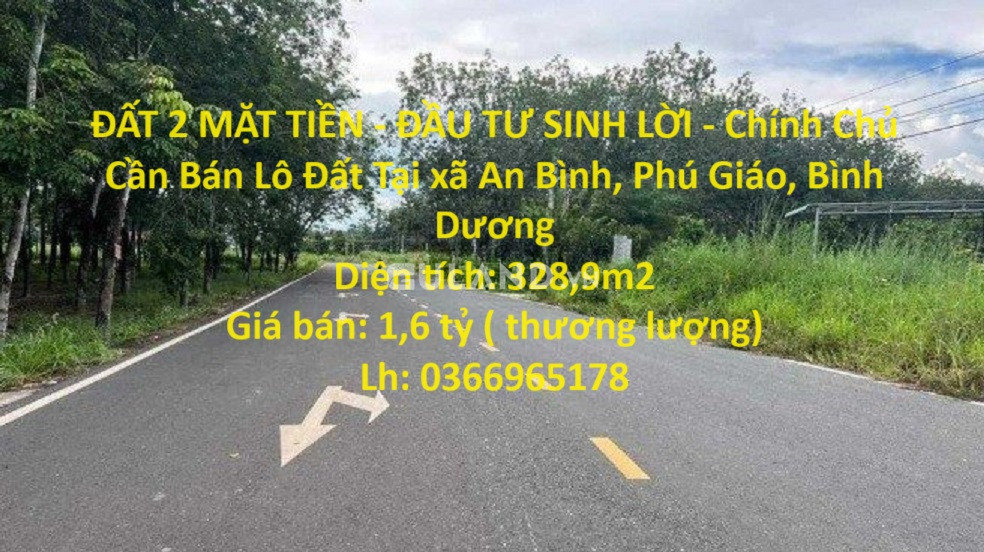 ĐẤT 2 MẶT TIỀN - ĐẦU TƯ SINH LỜI - Chính Chủ Cần Bán Lô Đất Tại xã An Bình, Phú Giáo, Bình Dương