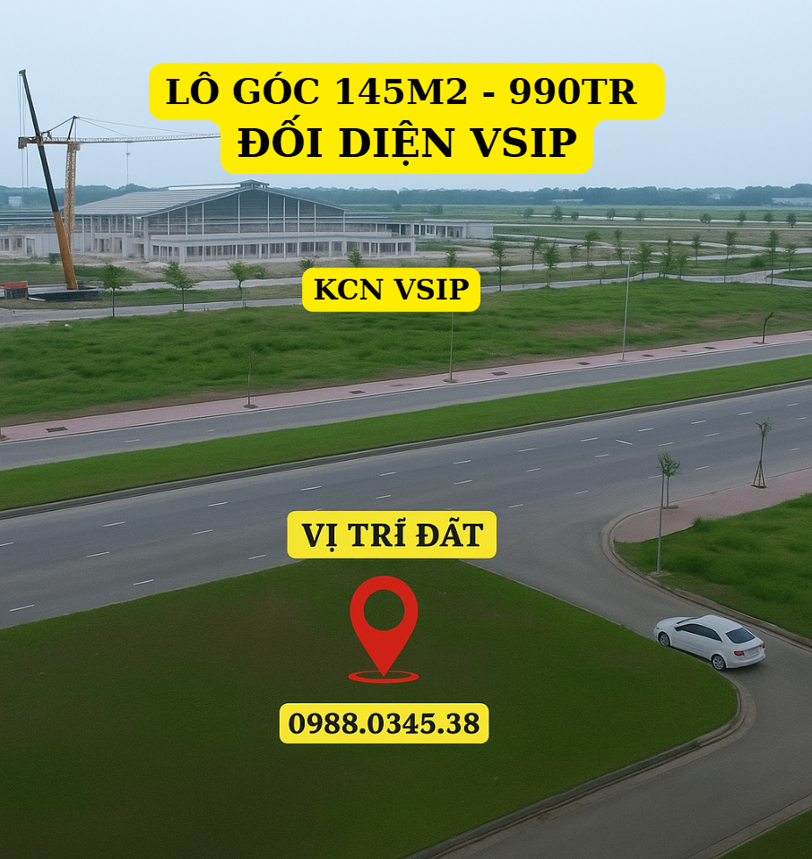 145M2 - 990TR - SỞ HỮU NGAY LÔ GÓC MẶT TIỀN KCN VSIP