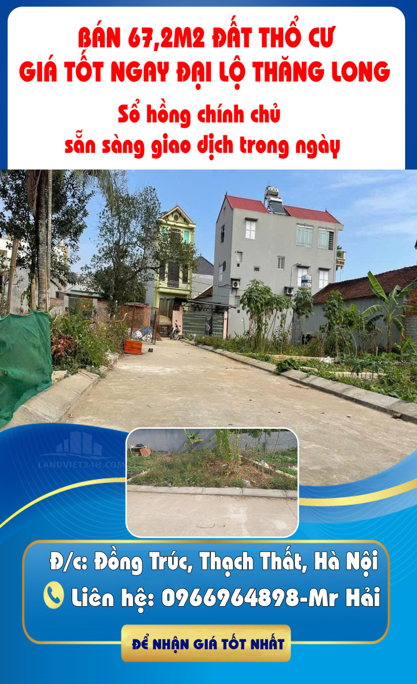BÁN 67,2M2 ĐẤT THỔ CƯ GIÁ TỐT NGAY ĐẠI LỘ THĂNG LONG