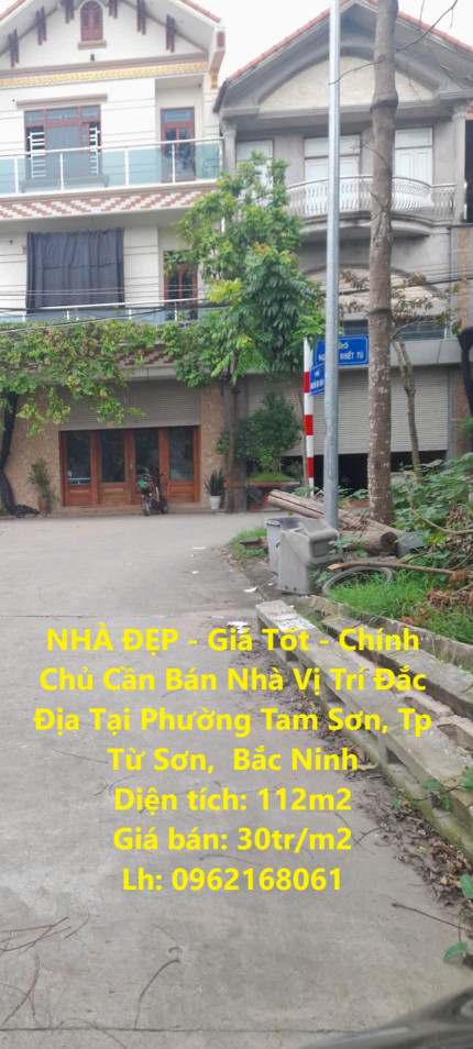 NHÀ ĐẸP - Giá Tốt - Chính Chủ Cần Bán Nhà Vị Trí Đắc Địa Tại Phường Tam Sơn, Tp  Từ Sơn,  Bắc Ninh