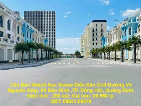 Cần Bán Khách Sạn Vieww Biển Sân Golf Đường Võ Nguyên Giáp, Xã Bảo Ninh ,TP. Đồng Hới, Quảng Bình.