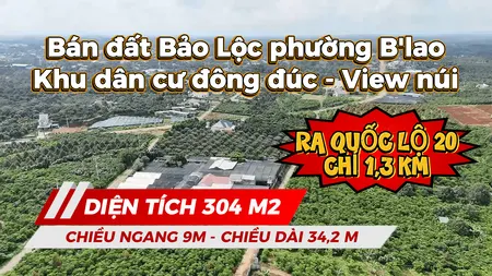 Bán đất Bảo Lộc.DT 304m2 (9m x 34m).Cách QL.20 chỉ 1,3km.Hạ Giá Bán chỉ 1 tỷ 590 triệu