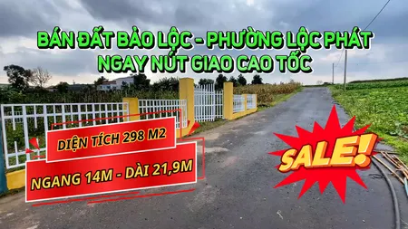 Bán đất Bảo Lộc thuộc Lộc Phát. Diện tích 298m2.Full thổ cư.Ngang 14m.Cách nút giao 1,5km