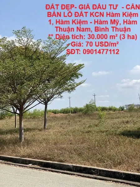 ĐẤT ĐẸP- GIÁ ĐẦU TƯ  - CẦN BÁN LÔ ĐẤT KCN Hàm Kiệm 1, Hàm Kiệm - Hàm Mỹ, Hàm Thuận Nam, Bình Thuận
