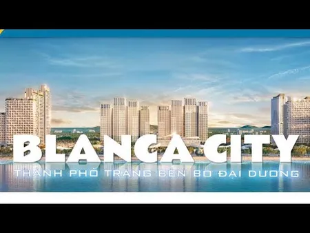 BLANCA CITY – Siêu phẩm căn hộ nghỉ dưỡng từ TẬP ĐOÀN SUN GROUP