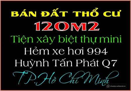 Bán rẻ lô đất đẹp 8 x 15m Huỳnh Tấn Phát Quận 7 TP.HCM (Tin Hết Hạn)
