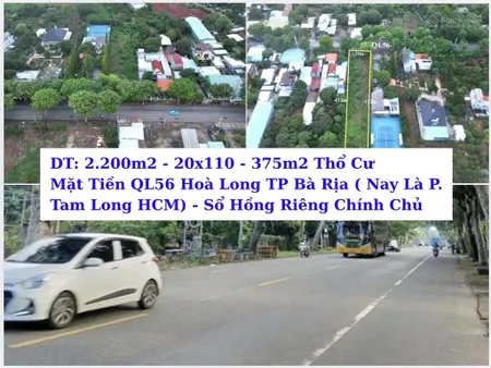 Chính chủ cần bán mặt tiền ql56 hoà long tp bà rịa. dt 2.200m2 375m2 thổ cư qh đất ở toàn bộ