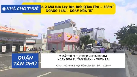 CỰC HIẾM - Cho thuê Nhà 2 Mặt Tiền Lũy Bán Bích 522m² - NGANG 14M