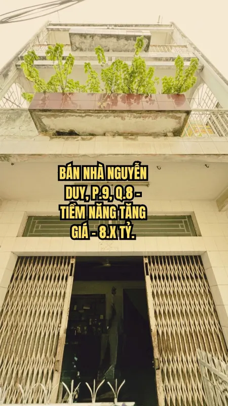 🏠 BÁN NHÀ NGUYỄN DUY, P.9, Q.8 - TIỀM NĂNG TĂNG GIÁ - 8.X TỶ.