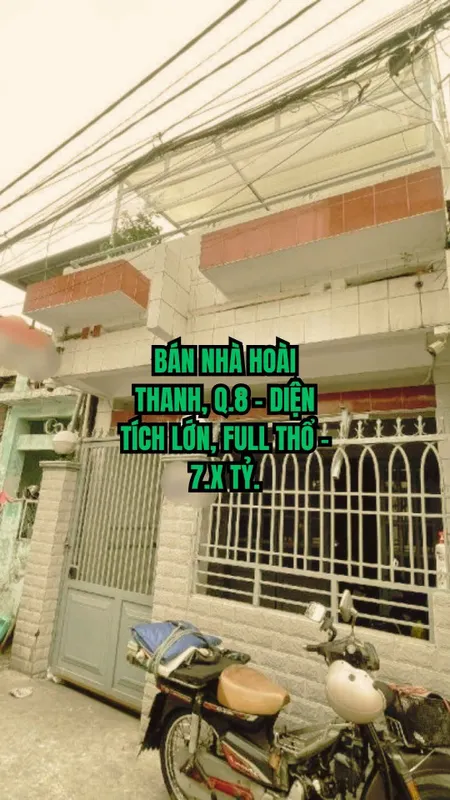 🏠 BÁN NHÀ HOÀI THANH, Q.8 - DIỆN TÍCH LỚN, FULL THỔ - 7.X TỶ.