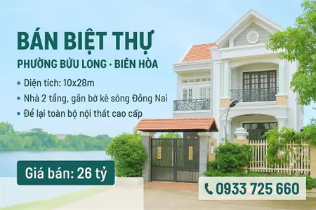 Bán biệt thự cao cấp phường bửu long, biên hòa, gần bờ kè sông 280m2 chỉ 26 tỷ