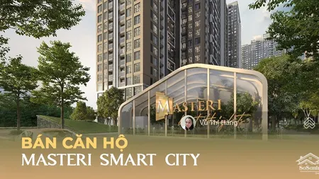 Cập Nhật Quỹ Căn 1n - 2n -3n Chung Cư Masteri Smar City / T9.2025 Giá Từ 3.9 Tỷ đến 9 Tỷ , Sẵn Sổ.
