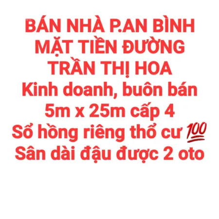 BÁN NHÀ AN BÌNH, MẶT TIỀN ĐƯỜNG TRẦN THỊ HOA, KINH DOANH BUÔN BÁN, SỔ HỒNG THỔ CƯ (NP675)