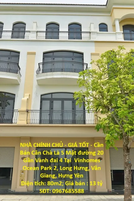 NHÀ CHÍNH CHỦ - GIÁ TỐT - Cần Bán Căn Chà Là 5 Mặt đường 20 Gần Vành đai 4 Tại Vinhomes Ocean Park 2