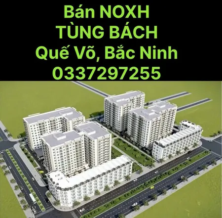 BÁN NOXH TÙNG BÁCH, QUẾ VÕ, BN - giá chủ đầu tư - 0337297255