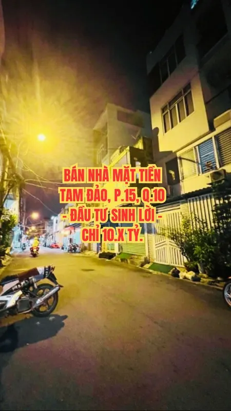 🔥 BÁN NHÀ MẶT TIỀN TAM ĐẢO, P.15, Q.10 - ĐẦU TƯ SINH LỜI - CHỈ 10.X TỶ.