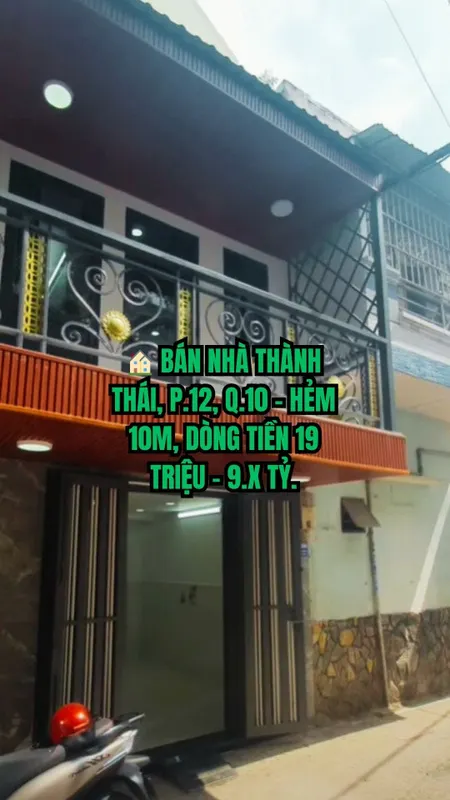 🏠 BÁN NHÀ THÀNH THÁI, P.12, Q.10 - HẺM 10M, DÒNG TIỀN 19 TRIỆU - 9.X TỶ.