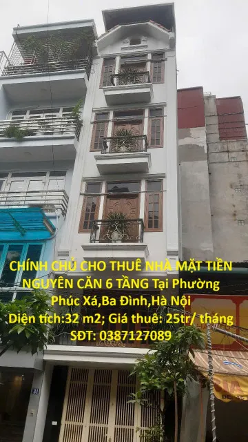 CHÍNH CHỦ CHO THUÊ NHÀ MẶT TIỀN NGUYÊN CĂN 6 TẦNG Tại Phường Phúc Xá,Ba Đình,Hà Nội