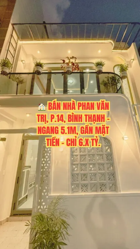 🏠 BÁN NHÀ PHAN VĂN TRỊ, P.14, BÌNH THẠNH - NGANG 5.1M, GẦN MẶT TIỀN - CHỈ 6.X TỶ.