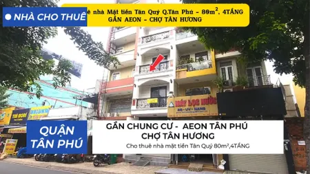 Cho thuê nhà mặt tiền Tân Quý 80m²,4TẦNG - GẦN AEON